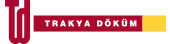 TRAKYA DÖKÜM